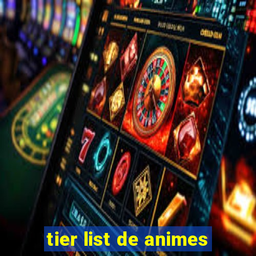 tier list de animes